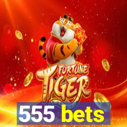 555 bets