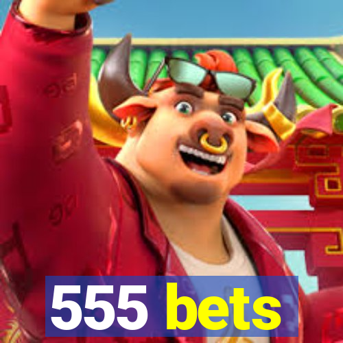 555 bets