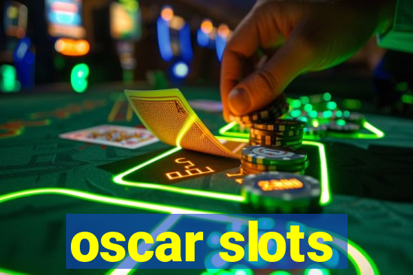 oscar slots