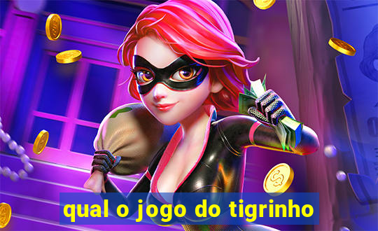 qual o jogo do tigrinho