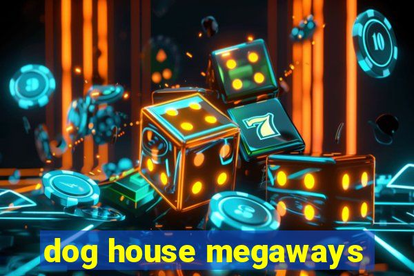 dog house megaways