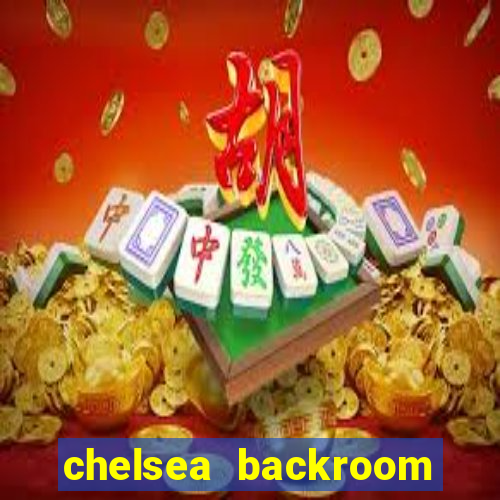 chelsea backroom casting couch