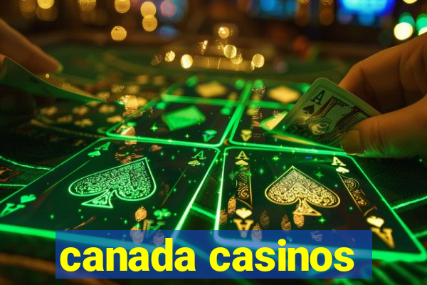 canada casinos