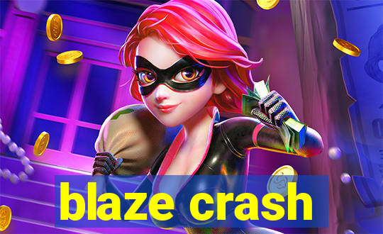 blaze crash