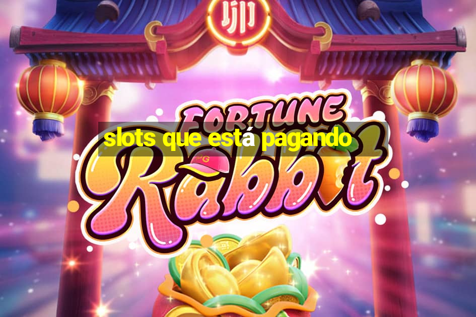 slots que está pagando