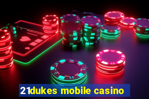 21dukes mobile casino