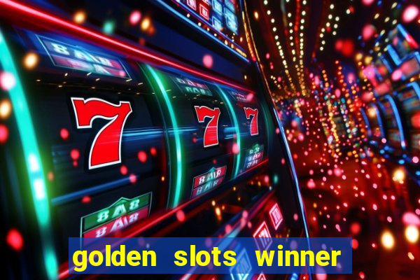 golden slots winner como sacar