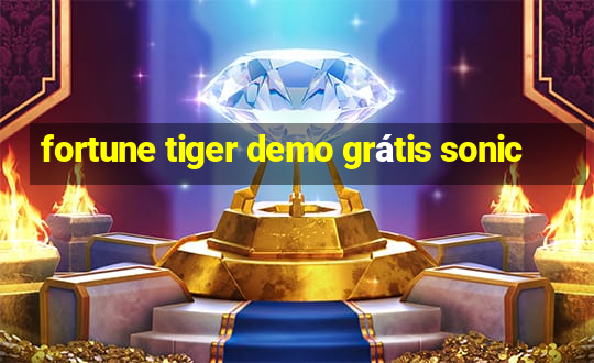 fortune tiger demo grátis sonic