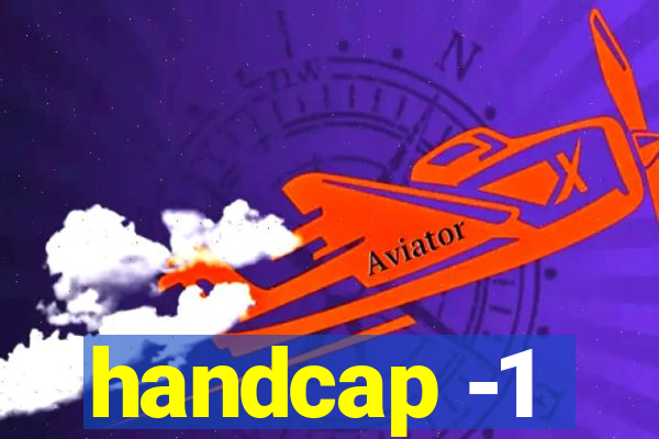 handcap -1