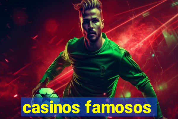 casinos famosos