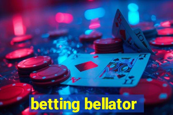 betting bellator