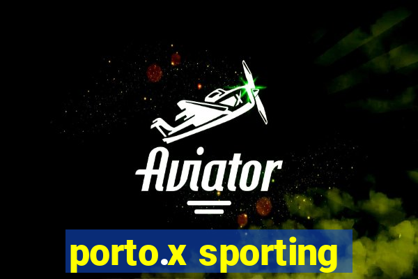 porto.x sporting