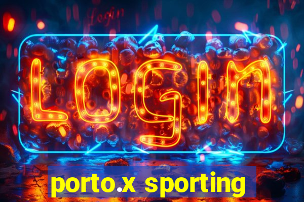 porto.x sporting