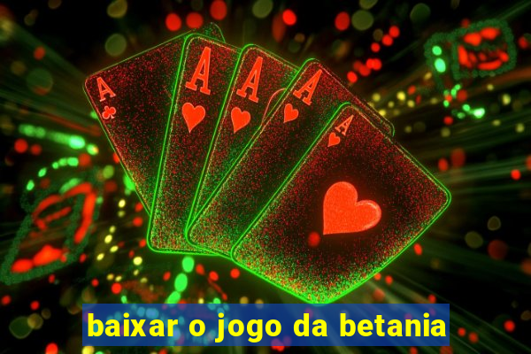 baixar o jogo da betania