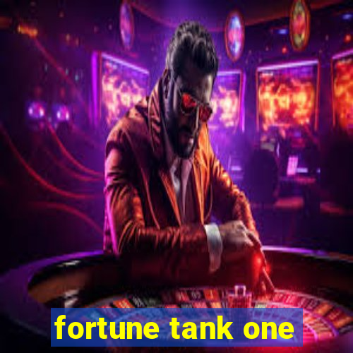 fortune tank one