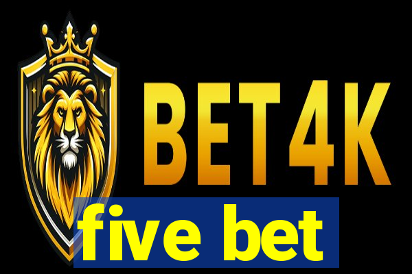 five bet