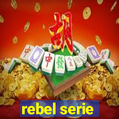 rebel serie