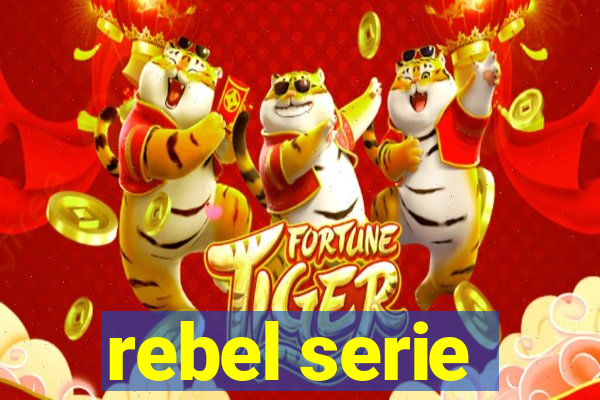 rebel serie