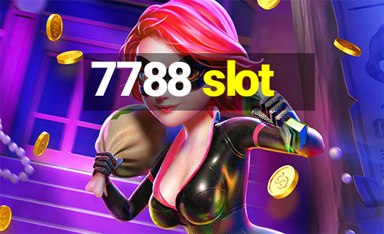 7788 slot