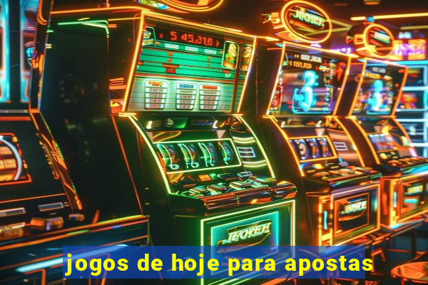 jogos de hoje para apostas