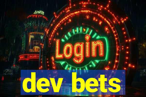 dev bets