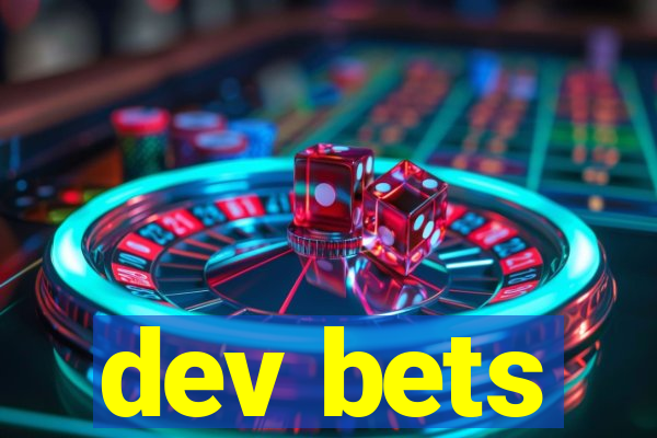 dev bets