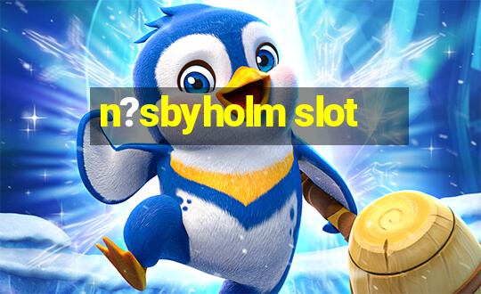 n?sbyholm slot