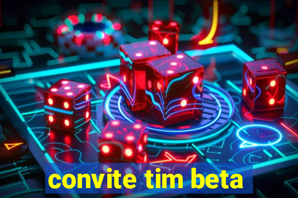 convite tim beta