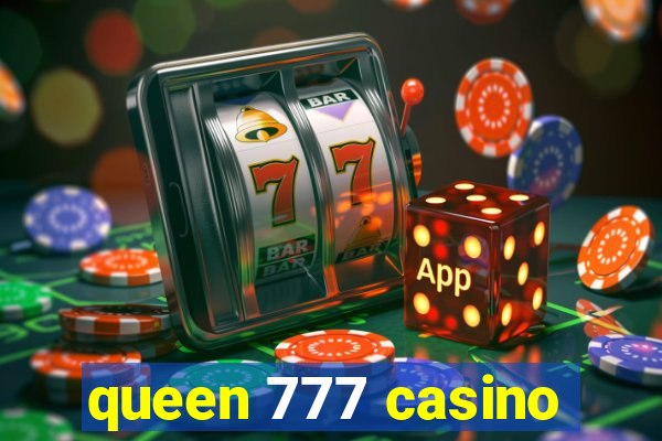 queen 777 casino