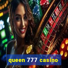 queen 777 casino