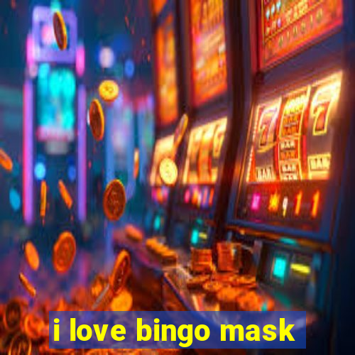 i love bingo mask