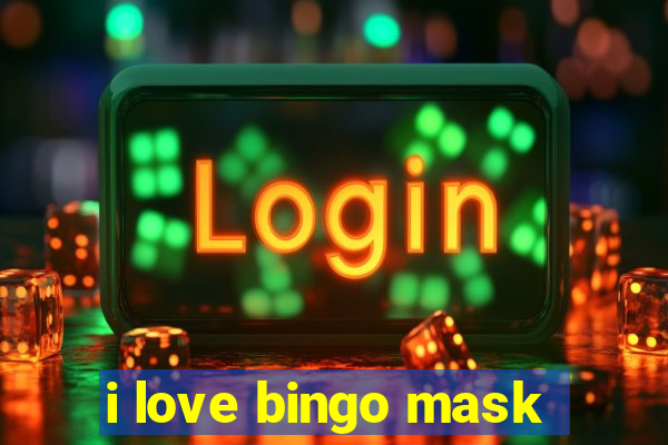 i love bingo mask