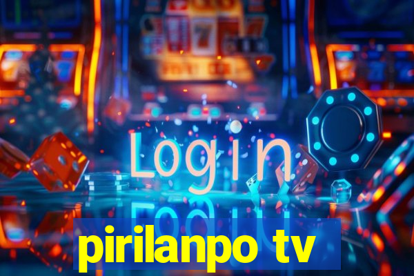 pirilanpo tv