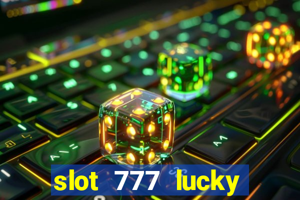 slot 777 lucky spin casino