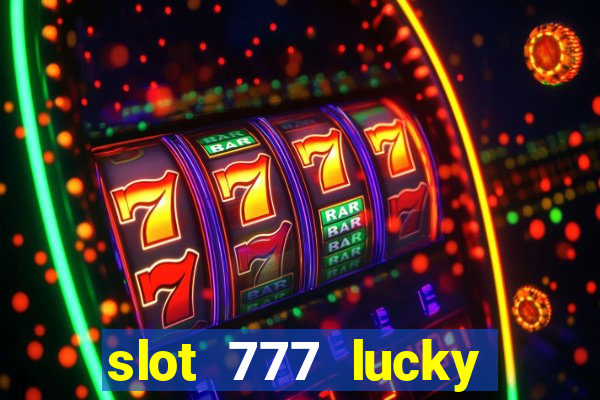 slot 777 lucky spin casino