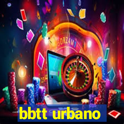 bbtt urbano