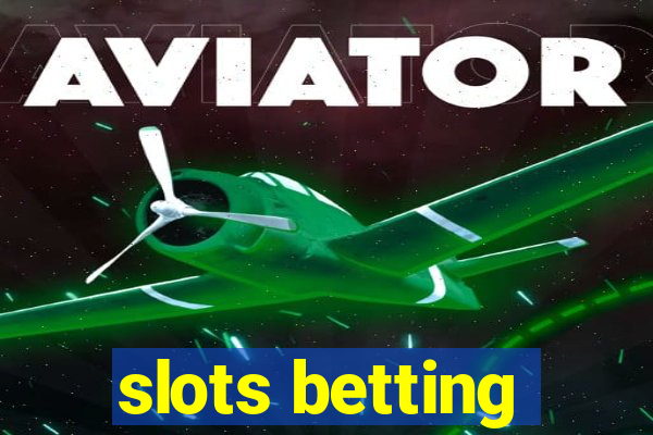 slots betting