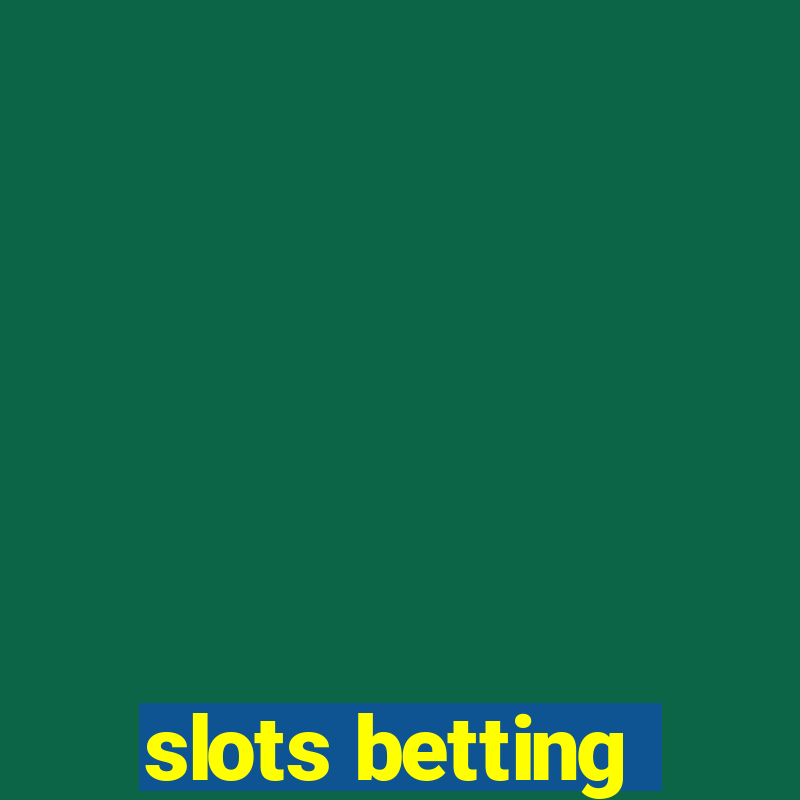 slots betting