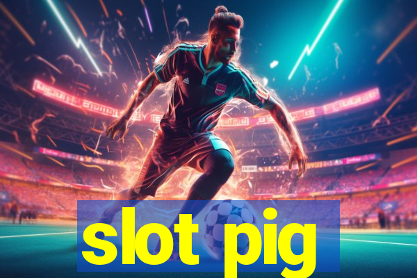 slot pig