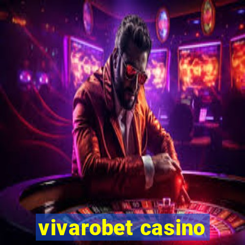 vivarobet casino