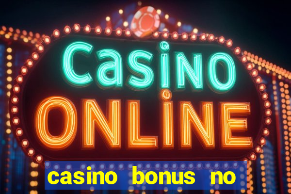 casino bonus no deposit bonus