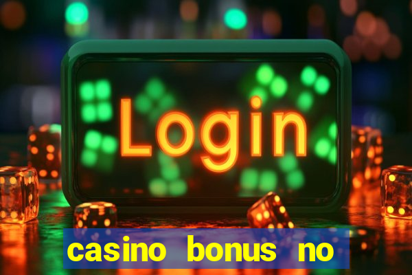 casino bonus no deposit bonus