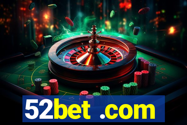 52bet .com