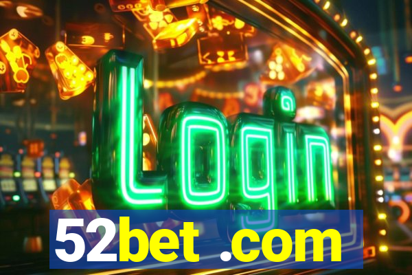 52bet .com