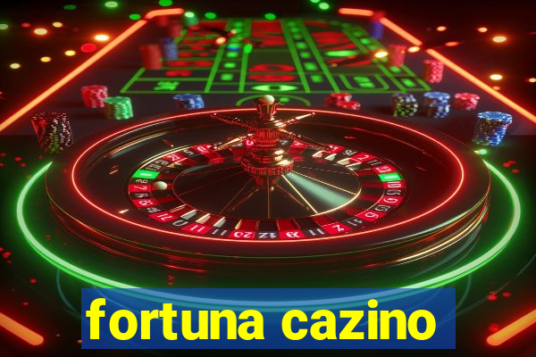 fortuna cazino