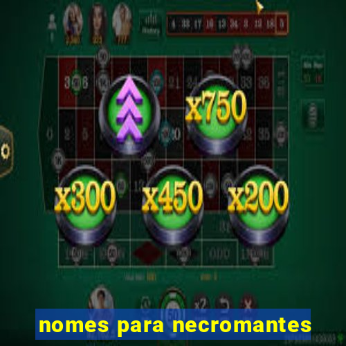 nomes para necromantes