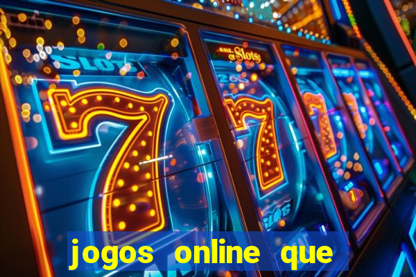 jogos online que d?o dinheiro