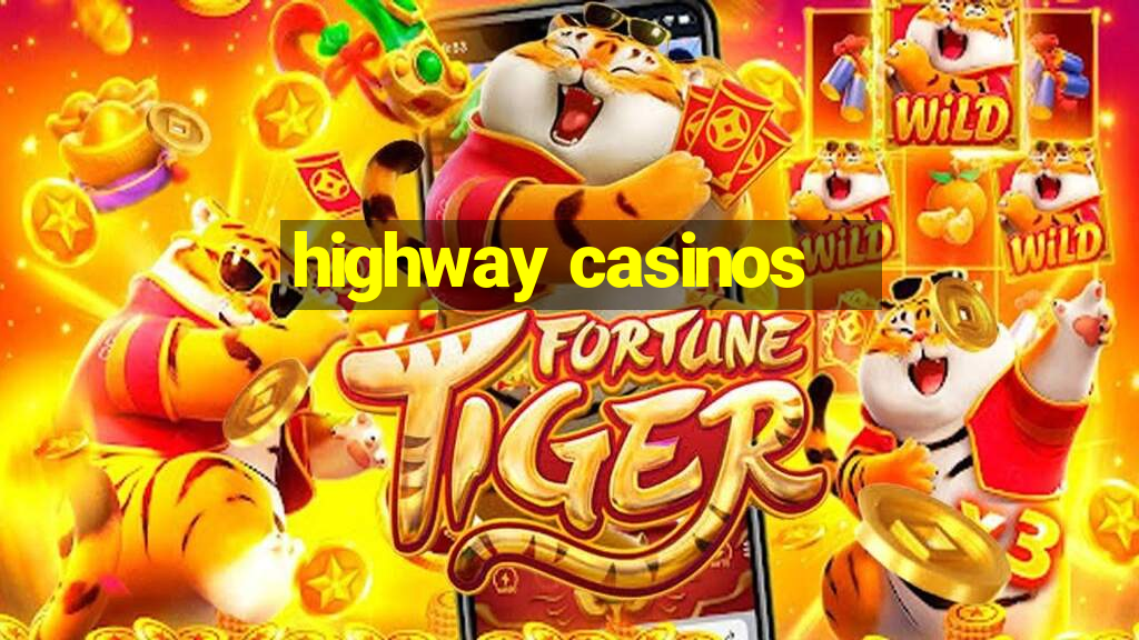 highway casinos