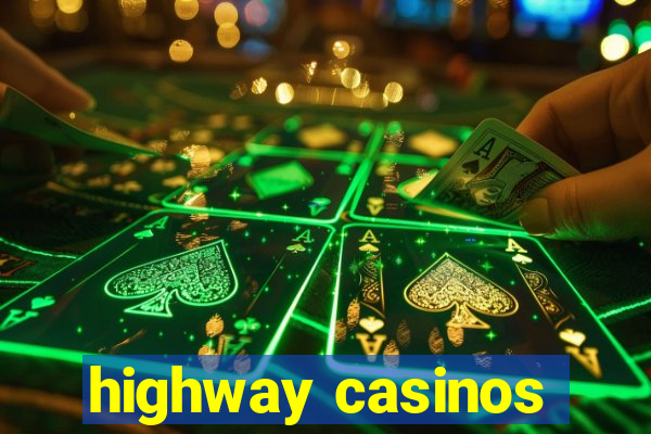 highway casinos