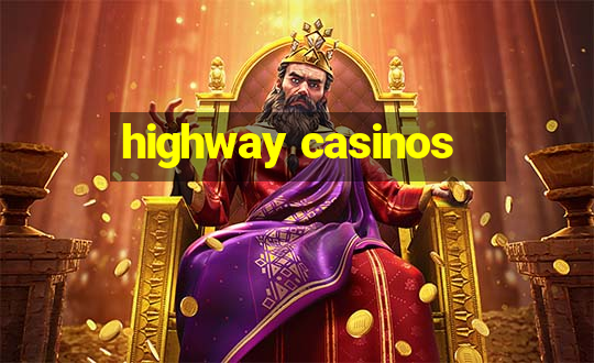 highway casinos